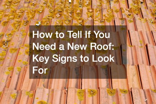 How to Tell If You Need a New Roof  Key Signs to Look For